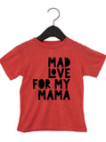 Mad Love For Mama Toddler Tee