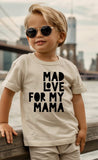 Mad Love For Mama Toddler Tee