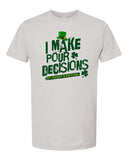 I Make Pour Decisions Graphic Crew Neck Tee